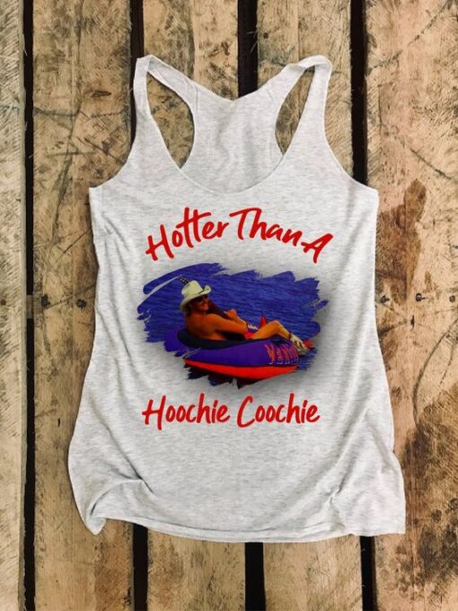 Hotter Than A Hoochie Coochie TANK TOP ZNF08