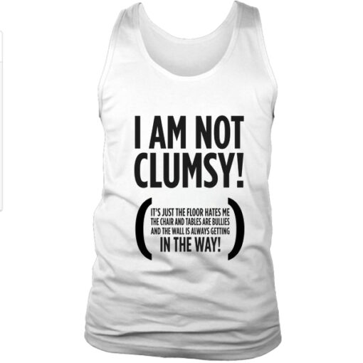 I Am Not Clumsy Tank Top