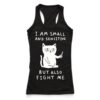 I Am Small And Sensitive But Also Fight Me Cat Racerback Tank ZNF08