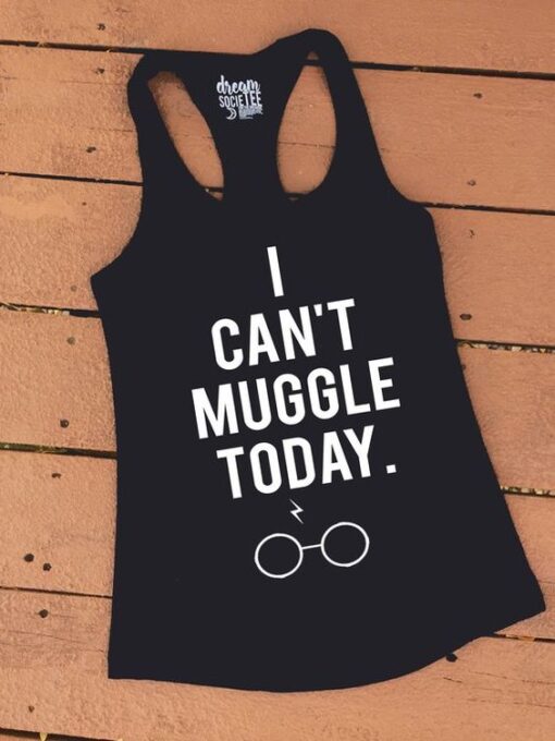 I Can't MUGGLE Today TANK TOP ZNF08