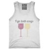 I Go Both Ways Wine Drinker Funny Tank top