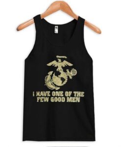 I Have One Of The Few Good Men Tanktop ZNF08