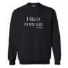 I Like It In My Ear Pioneer Sweatshirt