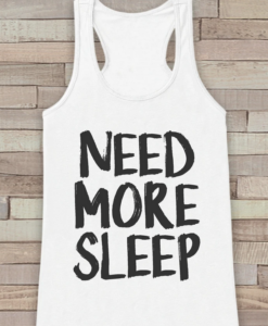 I NEED MORE SLEEP TANKTOP THD