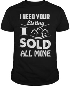 I Need Your Listing T-shirt