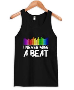 I Never Miss A Beat Tanktop ZNF08