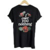 I Owe You Nothing T-Shirt