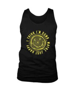 I Think Im Dumb Maybe Just Happy Men's Tank Top AY