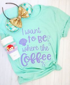 I Want To Be Where the Coffee Is Crew Neck Tshirt ZNF08