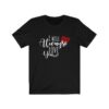 I Will Always Love You Unisex TSHIRT ZNF08