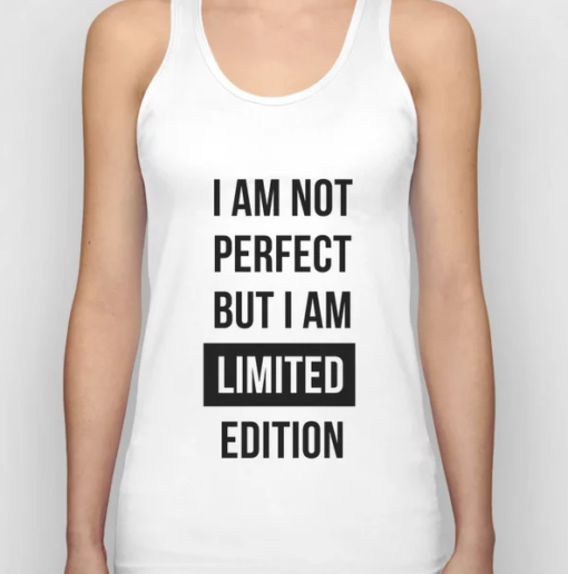 I am not perfect but I am Limited edition tankTops THD