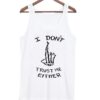 I dont trust me either tanktop ZNF08