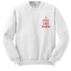 I feel like pablo sweatshirt ZNF08