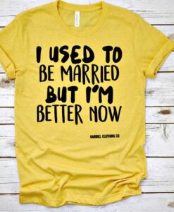 I used to be Married but I'm better now Tee ZNF08