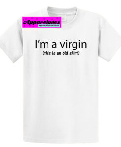I'AM VIRGIN funny t shirts THD