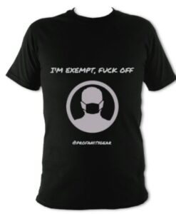 I'M EXEMPT FUCK OFF T-Shirt