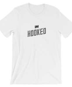 I'm Hooked T-Shirt DAP