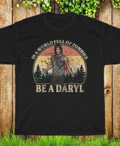 In A World Full Of Zombies Be A Daryl The Walking Dead Vintage Shirt