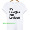 It's Leviosa Not Leviosa T-Shirt thd