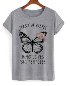 Just A Girl Who Loves Butterflies T-Shirt