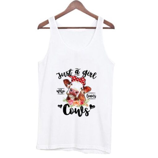 Just A Girl Who Loves Cows Tank Top ZNF08