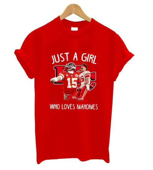 Just A Girl Who Loves Mahomes T Shirt ZNF08