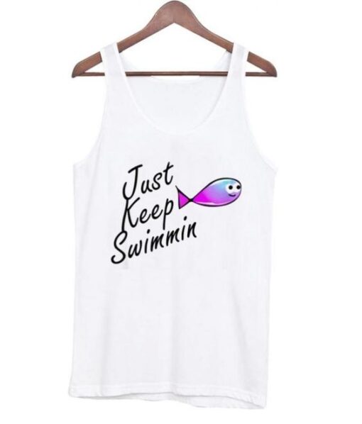 Just Keep Swimmin tanktop ZNF08