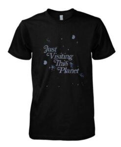 Just Visiting This Planet T shirt ZNF08