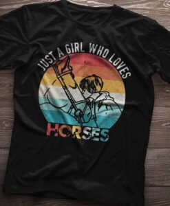 Just a Girl Who Loves Horses Shirt