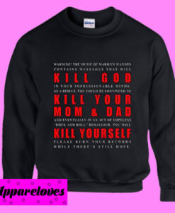 KILL GOD, KILL YOUR MOM & DAD, KILL YOURSELF Sweatshirt