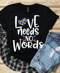 LOVE NEEDS NO WORDS T-Shirt ZNF08