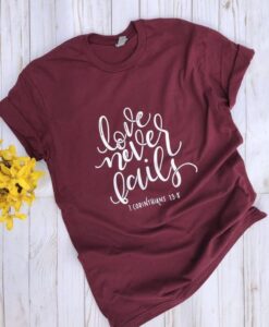 LOVE NEVER FAILS T-Shirt ZNF08