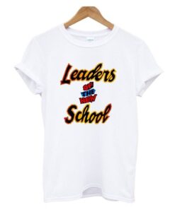 Leaders OF THE NEW School Tshirt ZNF08