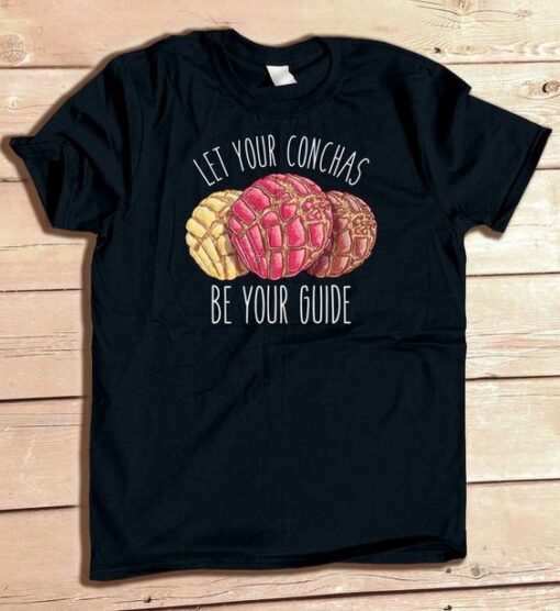 Let Your Concha be Your Guide funny Mexican shirt ZNF08