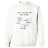 Lets Handle This Like Adults Sweatshirt