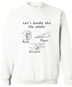 Lets Handle This Like Adults Sweatshirt