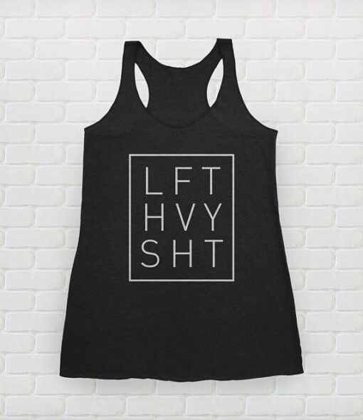 Lift Heavy Shit Gym Tank Top THD