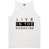 Live In The Sunshine Tanktop