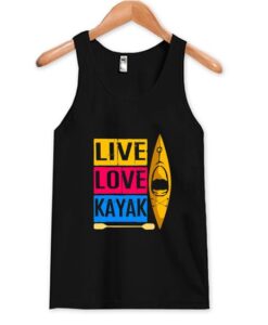 Live Love Kayak Tank Top ZNF08