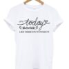 Live Today T-Shirt ZNF08