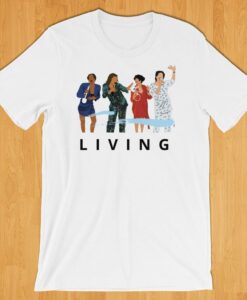 Living Single T-shirt from 90's TV Classic Show Gift For Best Friend, Gift for Sister