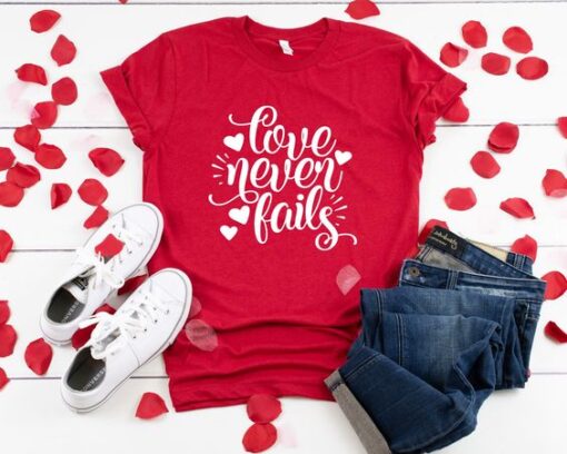 Love Never Fails TSHIRT ZNF08