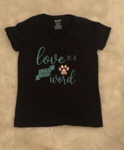 Love is a FOUR legged word tshirt