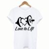 Love to Lift T shirtLove to Lift T shirt THD