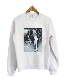 Marilyn Monroe I’d Hit That Sweatshirt