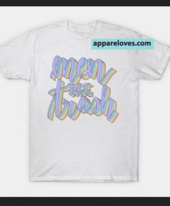 Men are Trash COLOUR T-SHIRT THD