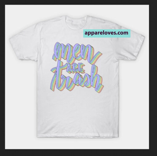 Men are Trash COLOUR T-SHIRT THD