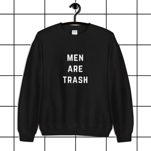 Men are Trash Unisex Sweatshirt SHIRT THD