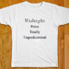 Midnight Posse Totally Unprofessional t shirt