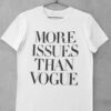 More Issues Than Vogue TShirt